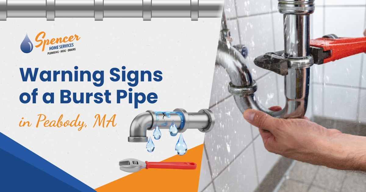 A person uses a wrench to fix a leaking pipe; text reads "Warning Signs of a Burst Pipe in Peabody, MA" with the Spencer Home Services logo. Watch for warning signs to prevent burst pipe issues in your Peabody MA home.